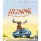 Henning - Ein Elch reist ins Glück, Szillat, Antje, dtv Verlagsgesellschaft mbH & Co. KG, EAN/ISBN-13: 9783423762533