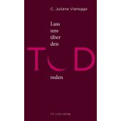 Lass uns über den Tod reden, Vieregge, C Juliane, Ch. Links Verlag, EAN/ISBN-13: 9783962890445