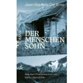 Der Menschensohn, Del Amo, Jean-Baptiste, MSB Matthes & Seitz Berlin, EAN/ISBN-13: 9783751810197