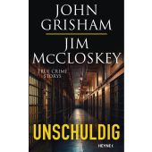 Unschuldig, Grisham, John/McCloskey, Jim, Heyne, Wilhelm Verlag, EAN/ISBN-13: 9783453275140