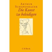 Die Kunst zu beleidigen, Schopenhauer, Arthur, Verlag C. H. BECK oHG, EAN/ISBN-13: 9783406737770