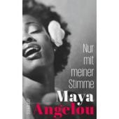 Nur mit meiner Stimme, Angelou, Maya, Suhrkamp, EAN/ISBN-13: 9783518471562