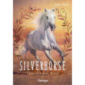 Silverhorse - Tanz mit dem Wind, Wald, Julie, Verlag Friedrich Oetinger GmbH, EAN/ISBN-13: 9783789113482