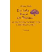 Die hohe Kunst der Weisheit, Höffe, Otfried, Verlag C. H. BECK oHG, EAN/ISBN-13: 9783406831027
