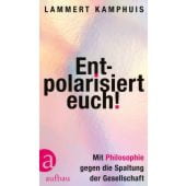 Entpolarisiert euch!, Kamphuis, Lammert, Aufbau Verlag GmbH & Co. KG, EAN/ISBN-13: 9783351042417