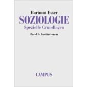 Soziologie: Spezielle Grundlagen 5, Esser, Hartmut, Campus Verlag, EAN/ISBN-13: 9783593371481