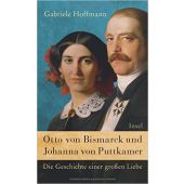 Otto von Bismarck und Johanna von Puttkamer, Hoffmann, Gabriele, Insel Verlag, EAN/ISBN-13: 9783458176176