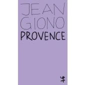 Provence, Giono, Jean, MSB Matthes & Seitz Berlin, EAN/ISBN-13: 9783751801232