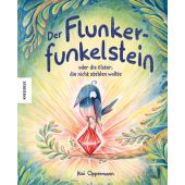 Der Flunkerfunkelstein oder die Elster, die nicht stehlen wollte, Oppermann, Kai, Knesebeck Verlag, EAN/ISBN-13: 9783957287663
