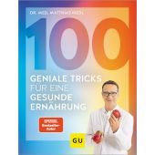100 geniale Tricks für eine gesunde Ernährung, Riedl, Matthias, Gräfe und Unzer, EAN/ISBN-13: 9783833892158