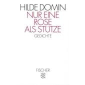 Nur eine Rose als Stütze, Domin, Hilde, Fischer, S. Verlag GmbH, EAN/ISBN-13: 9783596122073