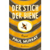 Der Stich der Biene, Murray, Paul, Verlag Antje Kunstmann GmbH, EAN/ISBN-13: 9783956146350