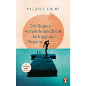 Die Regenwahrscheinlichkeit beträgt null Prozent, Ebert, Michael, Penguin Verlag Hardcover, EAN/ISBN-13: 9783328603887