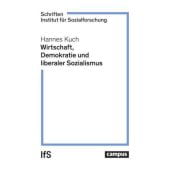 Wirtschaft, Demokratie und liberaler Sozialismus, Kuch, Hannes, Campus Verlag, EAN/ISBN-13: 9783593518091