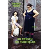 So forsch, so furchtlos, Abreu, Andrea, Verlag Kiepenheuer & Witsch GmbH & Co KG, EAN/ISBN-13: 9783462006582