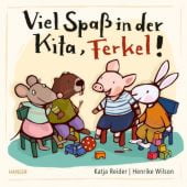 Viel Spaß in der Kita, Ferkel!, Reider, Katja/Wilson, Henrike, Carl Hanser Verlag GmbH & Co.KG, EAN/ISBN-13: 9783446274341
