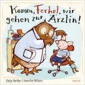 Komm, Ferkel, wir gehen zur Ärztin!, Reider, Katja/Wilson, Henrike, Carl Hanser Verlag GmbH & Co.KG, EAN/ISBN-13: 9783446277946