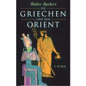 Die Griechen und der Orient, Burkert, Walter, Verlag C. H. BECK oHG, EAN/ISBN-13: 9783406825217