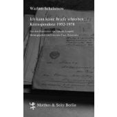 Ich kann keine Briefe schreiben ..., Schalamow, Warlam, MSB Matthes & Seitz Berlin, EAN/ISBN-13: 9783751800754