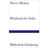 Rimbaud der Sohn, Michon, Pierre, Suhrkamp, EAN/ISBN-13: 9783518224373