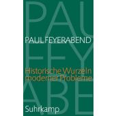 Historische Wurzeln moderner Probleme, Feyerabend, Paul, Suhrkamp, EAN/ISBN-13: 9783518588055