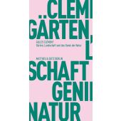Gärten, Landschaft und das Genie der Natur, Clément, Gilles, MSB Matthes & Seitz Berlin, EAN/ISBN-13: 9783957570253