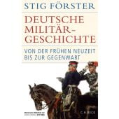 Deutsche Militärgeschichte, Förster, Stig, Verlag C. H. BECK oHG, EAN/ISBN-13: 9783406829031