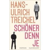 Schöner denn je, Treichel, Hans-Ulrich, Suhrkamp, EAN/ISBN-13: 9783518472606