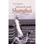 Sehnsucht nach Shanghai, Lingyuan, Luo, Ebersbach & Simon, EAN/ISBN-13: 9783869152479