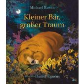 Kleiner Bär, großer Traum, Rosen, Michael, dtv Verlagsgesellschaft mbH & Co. KG, EAN/ISBN-13: 9783423764995