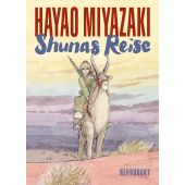 Shunas Reise, Miyazaki, Hayao, Reprodukt Dirk Rehm, EAN/ISBN-13: 9783956403958