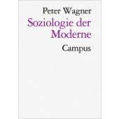 Soziologie der Moderne, Wagner, Peter, Campus Verlag, EAN/ISBN-13: 9783593353937