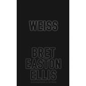 Weiß, Ellis, Bret Easton, Verlag Kiepenheuer & Witsch GmbH & Co KG, EAN/ISBN-13: 9783462053517