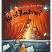 Wo ist Theatrine?, Boese, Cornelia, Gerstenberg Verlag GmbH & Co.KG, EAN/ISBN-13: 9783836961165