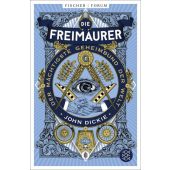 Die Freimaurer - Der mächtigste Geheimbund der Welt, Dickie, John, Fischer, S. Verlag GmbH, EAN/ISBN-13: 9783596701360