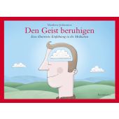 Den Geist beruhigen, Johnstone, Matthew, Verlag Antje Kunstmann GmbH, EAN/ISBN-13: 9783888977916