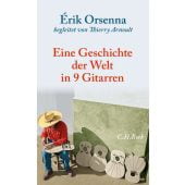 Geschichte der Welt in 9 Gitarren, Orsenna, Érik, Verlag C. H. BECK oHG, EAN/ISBN-13: 9783406751561