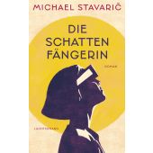 Die Schattenfängerin, Stavaric, Michael, Luchterhand Literaturverlag, EAN/ISBN-13: 9783630876740