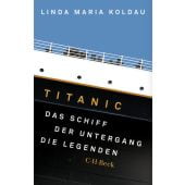 Titanic, Koldau, Linda Maria, C. H. BECK Verlag GmbH & Co.KG, EAN/ISBN-13: 9783406840487