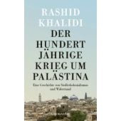 Der Hundertjährige Krieg in Palästina, Khalidi, Rashid, Unionsverlag, EAN/ISBN-13: 9783293006034
