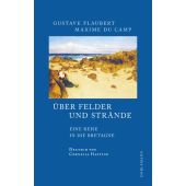Über Felder und Strände, Flaubert, Gustave/Camp, Maxime du, Dörlemann Verlag, EAN/ISBN-13: 9783038200253