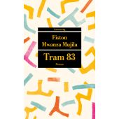Tram 83, Mujila, Fiston Mwanza, Unionsverlag, EAN/ISBN-13: 9783293208032