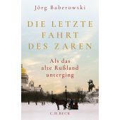 Die letzte Fahrt des Zaren, Baberowski, Jörg, Verlag C. H. BECK oHG, EAN/ISBN-13: 9783406830488