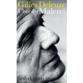 Über die Malerei, Deleuze, Gilles, Suhrkamp, EAN/ISBN-13: 9783518588253