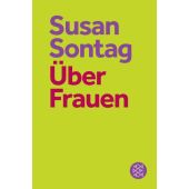 Über Frauen, Sontag, Susan, Fischer, S. Verlag GmbH, EAN/ISBN-13: 9783596710744