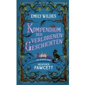 Emily Wildes Kompendium der verlorenen Geschichten, Fawcett, Heather, Fischer TOR, EAN/ISBN-13: 9783596711888