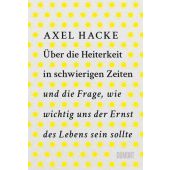 Über die Heiterkeit in schwierigen Zeiten und die Frage, wie wichtig uns der Ernst des Lebens sein sollte, EAN/ISBN-13: 9783832168087