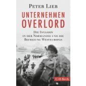 Unternehmen Overlord, Lieb, Peter, Verlag C. H. BECK oHG, EAN/ISBN-13: 9783406798511