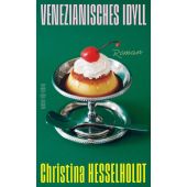 Venezianisches Idyll, Hesselholdt, Christina, Hanser Berlin, EAN/ISBN-13: 9783446282490
