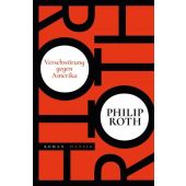 Verschwörung gegen Amerika, Roth, Philip, Carl Hanser Verlag GmbH & Co.KG, EAN/ISBN-13: 9783446262393